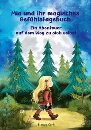 Corti, Bianca. Mia und ihr magisches Gefühlstagebuch - Ein Abenteuer auf dem Weg zu sich selbst. via tolino media, 2025.