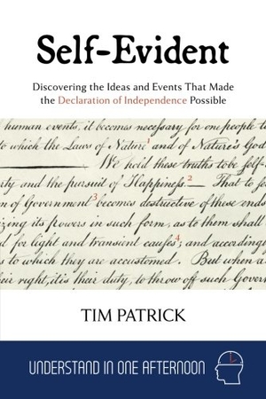 Patrick, Tim. Self-Evident: Discovering the Ideas and Events That Made the Declaration of Independence Possible. Touchladybirdlucky Studios, 2017.