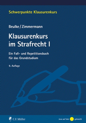 Beulke, Werner / Frank Zimmermann. Klausurenkurs im Strafrecht I - Ein Fall- und Repetitionsbuch für das Grundstudium. Müller C.F., 2024.