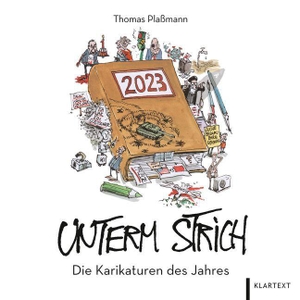 Plaßmann, Thomas. Unterm Strich 2023 - Die Karikaturen des Jahres. Klartext Verlag, 2023.