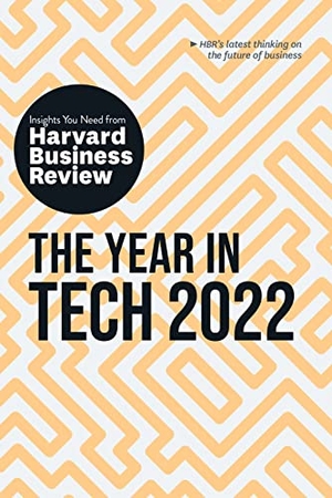 Yoffie, David B. / Harvard Business Review et al. The Year in Tech, 2022 - The Insights You Need from Harvard Business Review. Harvard Business Review Press, 2021.