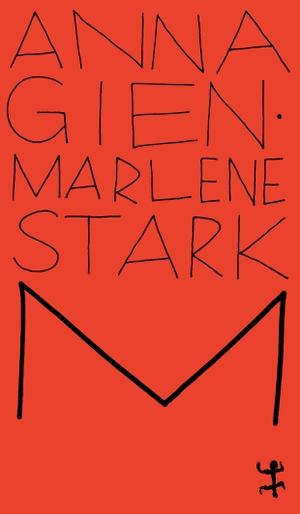 Gien, Anna / Marlene Stark. M - Roman. Matthes & Seitz Verlag, 2023.