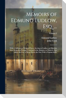 Memoirs of Edmund Ludlow, Esq. ...