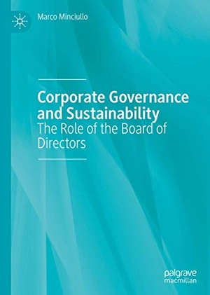 Minciullo, Marco. Corporate Governance and Sustainability - The Role of the Board of Directors. Springer, 2019.