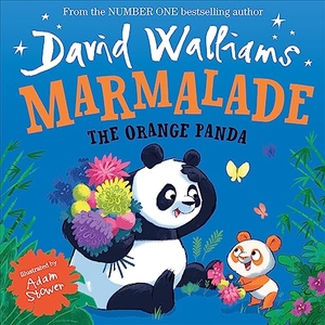 Walliams, David. Marmalade - The Orange Panda. HarperCollins Publishers, 2024.
