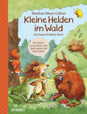 Meyer-Göllner, Matthias. Kleine Helden im Wald - Das Natur-Erlebnis-Buch. Jumbo Neue Medien + Verla, 2016.