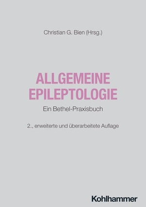 Bien, Christian G. (Hrsg.). Allgemeine Epileptologie - Ein Bethel-Praxisbuch. Kohlhammer W., 2026.