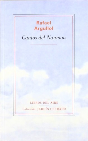Argullol, Rafael. Cantos del Naumon. Editorial Libros del Aire, 2010.