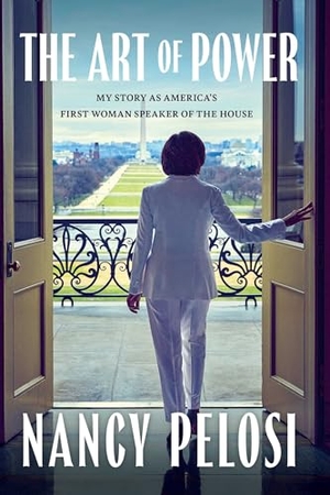 Pelosi, Nancy. Art of Power. Simon & Schuster UK, 2024.