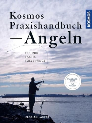 Läufer, Florian. Kosmos Praxishandbuch Angeln - Technik - Taktik - Tolle Fänge. Franckh-Kosmos, 2021.