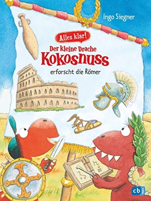 Siegner, Ingo. Alles klar! Der kleine Drache Kokosnuss erforscht die Römer - Mit zahlreichen Sach- und Kokosnuss-Illustrationen. cbj, 2020.