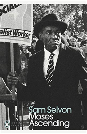 Selvon, Sam. Moses Ascending. Penguin Books Ltd, 2020.