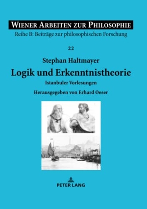 Haltmayer, Stephan. Logik und Erkenntnistheorie - Istanbuler Vorlesungen. Herausgegeben von Erhard Oeser. Peter Lang, 2019.