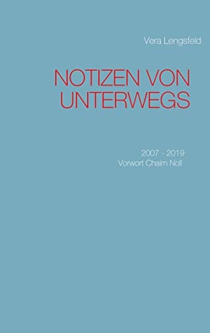 Lengsfeld, Vera. Notizen von unterwegs - 2007 - 2019. Books on Demand, 2020.