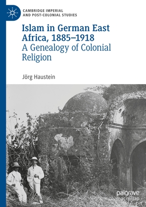 Haustein, Jörg. Islam in German East Africa, 1885¿1918 - A Genealogy of Colonial Religion. Springer International Publishing, 2023.