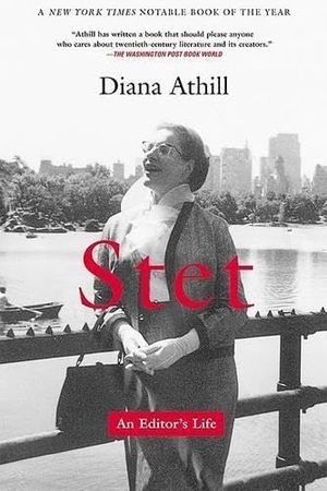 Athill, Diana. Stet - An Editor's Life. Grove Atlantic, Inc., 2002.