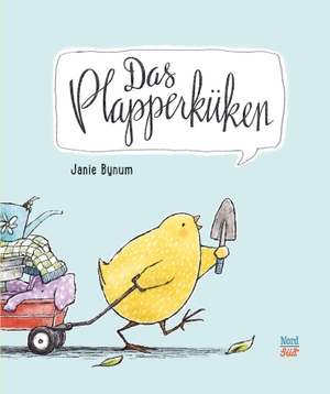 Bynum, Janie. Das Plapperküken. NordSüd Verlag AG, 2021.