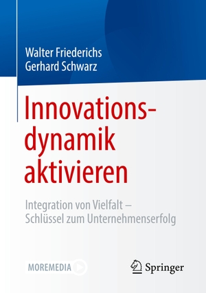 Schwarz, Gerhard / Walter Friederichs. Innovationsdynamik aktivieren - Integration von Vielfalt - Schlüssel zum Unternehmenserfolg. Springer Fachmedien Wiesbaden, 2020.