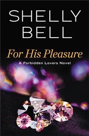 Bell, Shelly. For His Pleasure. Grand Central Publishing, 2019.