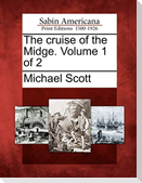 The Cruise of the Midge. Volume 1 of 2