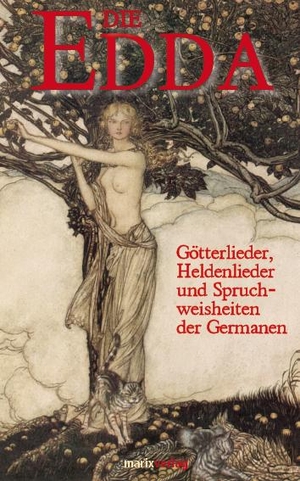 Stange, Manfred (Hrsg.). Die Edda - Götterlieder, Heldenlieder und Spruchweisheiten der Germanen. Marix Verlag, 2015.