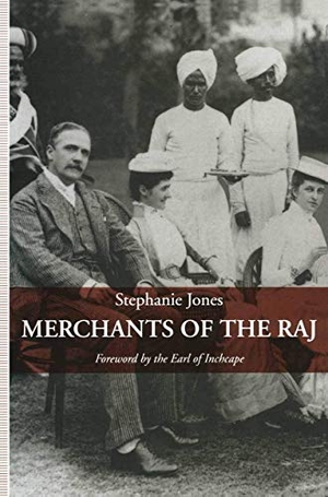 Jones, Stephanie. Merchants of the Raj - British Managing Agency Houses in Calcutta Yesterday and Today. Palgrave MacMillan UK, 1992.
