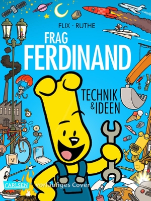 Ruthe, Ralph / Flix. Frag Ferdinand: Technik und Ideen - Wissen für Kinder ab 8. Carlsen Verlag GmbH, 2026.