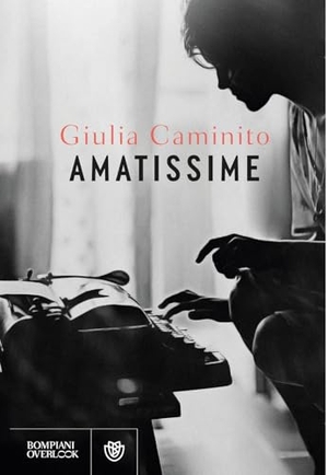 Caminito, Giulia. Amatissime. Bompiani, 2025.