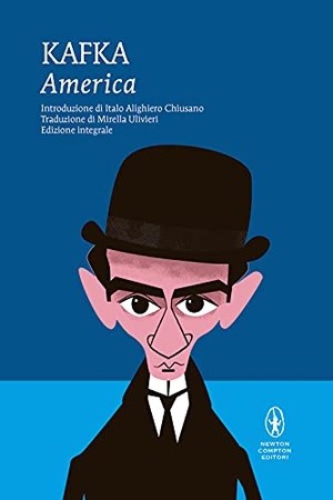 Kafka, Franz. America. Newton Compton Editori, 2021.