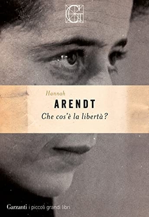 Arendt, Hannah. Che cos'è la libertà?. Garzanti, 2022.