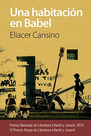 Cansino Macías, Eliacer. Una habitación en Babel. Anaya Educación, 2013.