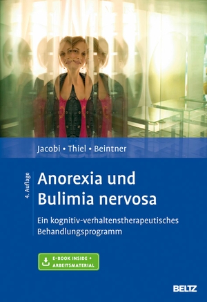 Jacobi, Corinna / Thiel, Andreas et al. Anorexia und Bulimia nervosa - Ein kognitiv-verhaltenstherapeutisches Behandlungsprogramm. Mit E-Book inside und Arbeitsmaterial. Psychologie Verlagsunion, 2016.