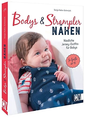 Hahn-Schmück, Sonja. Bodys und Strampler für Babys nähen - Niedliche Jersey-Outfits in Größe 44-92. Christophorus Verlag, 2022.