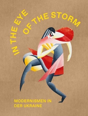 Rollig, Stella / Konstantin Akinsha et al (Hrsg.). The Eye of the Storm. Modernismen in der Ukraine - Belvedere, Wien. König, Walther, 2024.