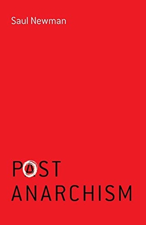 Newman, Saul. Postanarchism. Polity Press, 2015.