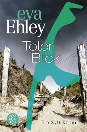 Ehley, Eva. Toter Blick - Ein Sylt-Krimi. FISCHER Taschenbuch, 2023.