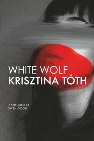 Tóth, Krisztina. White Wolf - Sixteen Stories. Seagull Books, 2026.