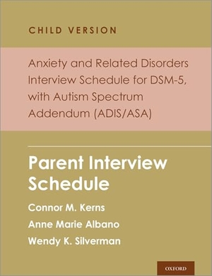 Kerns. Anxiety and Related Disorders Interview Schedule for Dsm 5 Child Version. Oxford University Press, USA, 2023.