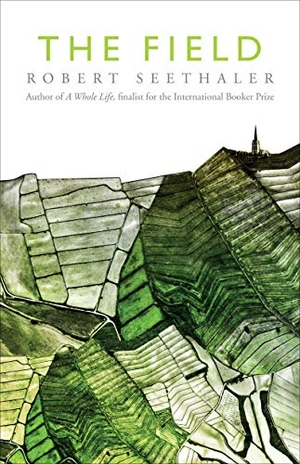 Seethaler, Robert. The Field. House of Anansi Press, 2021.