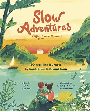 Honoré, Carl. Slow Adventures: Enjoy Every Moment - 40 Real-Life Journeys by Boat, Bike, Foot, and Train. Harry N. Abrams, 2024.