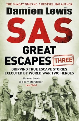 Lewis, Damien. SAS Great Escapes Three - Gripping True Escape Stories Executed by World War Two Heroes. Quercus Publishing, 2024.