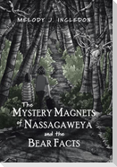 The Mystery Magnets of Nassagaweya and the Bear Facts