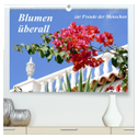 Blumen überall, zur Freude Menschen (hochwertiger Premium Wandkalender 2024 DIN A2 quer), Kunstdruck in Hochglanz