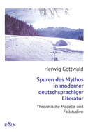 Spuren des Mythos in moderner deutschsprachiger Literatur