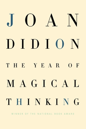 Didion, Joan. The Year of Magical Thinking. Knopf Doubleday Publishing Group, 2005.