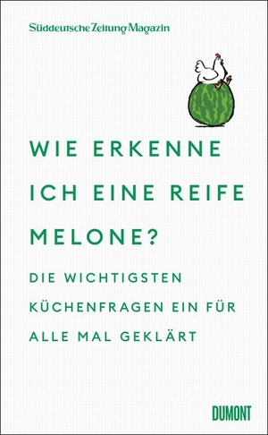 Magazin, Süddeutsche Zeitung. Wie erkenne ich eine reife Melone? - Die wichtigsten Küchenfragen ein für alle Mal geklärt | Expertenwissen kurz und knapp. DuMont Buchverlag GmbH, 2026.