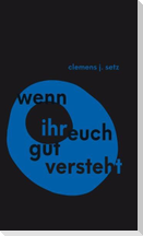Wenn ihr euch gut versteht