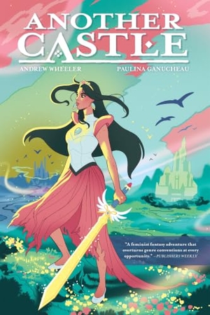 Wheeler, Andrew / Paulina Ganucheau. Another Castle New Edition. Oni Press, 2022.