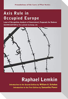 Axis Rule in Occupied Europe: Laws of Occupation, Analysis of Government, Proposals for Redress. Second Edition by the Lawbook Exchange, Ltd.