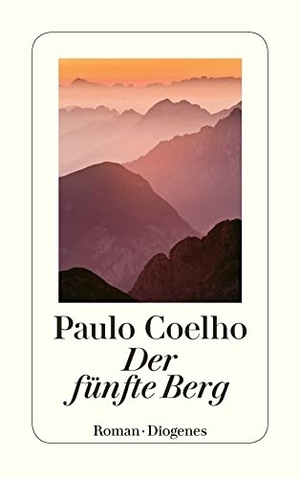 Coelho, Paulo. Der Fünfte Berg. Diogenes Verlag AG, 2000.